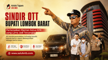 Ali BD Sindir OTT Bupati Lobar, Pertanyakan Mantan Wakil Ketua KPK yang Lama Jadi Tersangka